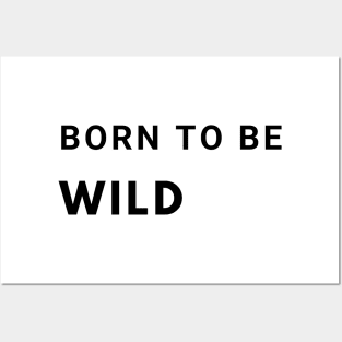 Born to be Wild Posters and Art